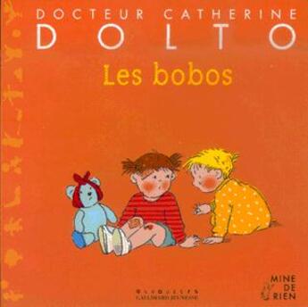 Couverture du livre « Les bobos » de Catherine Dolto et Colline Faure-Poiree aux éditions Gallimard Jeunesse Giboulees