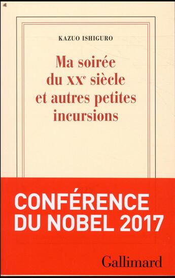 Couverture du livre « Ma soirée du XXe siècle et autres petites incursions » de Kazuo Ishiguro aux éditions Gallimard