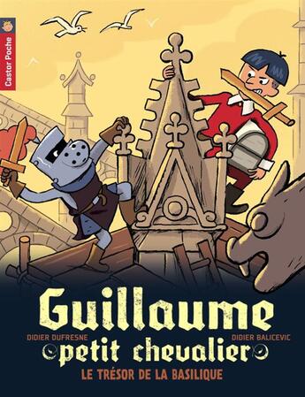 Couverture du livre « Guillaume petit chevalier t.8 ; le trésor de la basilique » de Didier Balicevic et Didier Dufresne aux éditions Pere Castor