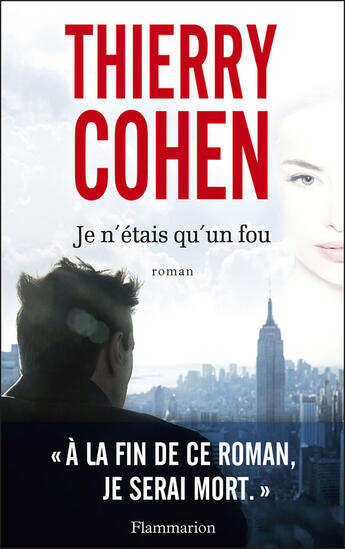Couverture du livre « Extrait de Je n'étais qu'un fou, Thierry Cohen » de Thierry Cohen aux éditions Flammarion