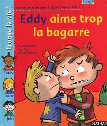 Couverture du livre « Eddy aime trop la bagarre » de Antier/Faller aux éditions Nathan