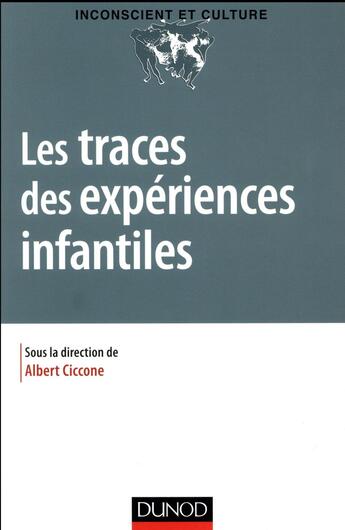 Couverture du livre « Les traces des expériences infantiles » de Albert Ciccone aux éditions Dunod