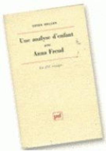 Couverture du livre « Une analyse d'enfant avec Anna Freud » de Peter Heller aux éditions Puf