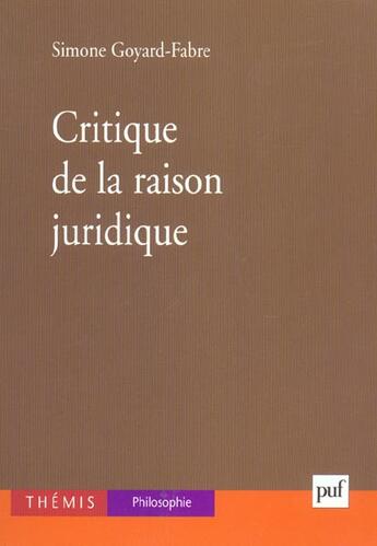 Couverture du livre « Critique de la raison juridique » de Simone Goyard-Fabre aux éditions Puf