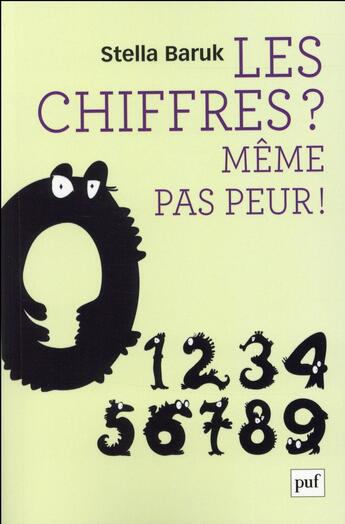 Couverture du livre « Les chiffres ? même pas peur ! » de Stella Baruk aux éditions Puf