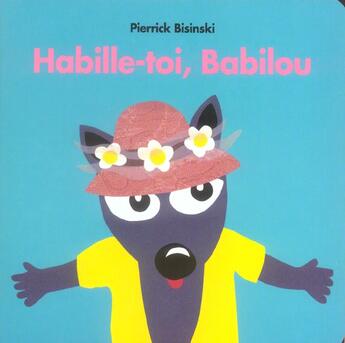 Couverture du livre « Habille toi babilou » de Bisinski Pierrick aux éditions Ecole Des Loisirs