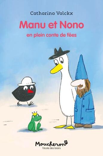 Couverture du livre « Manu et Nono en plein conte de fées » de Catharina Valckx aux éditions Ecole Des Loisirs