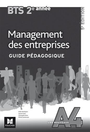 Couverture du livre « Les nouveaux a4 - management des entreprises - bts 2e annee - guide pedagogique » de Bertholom/Izard aux éditions Foucher