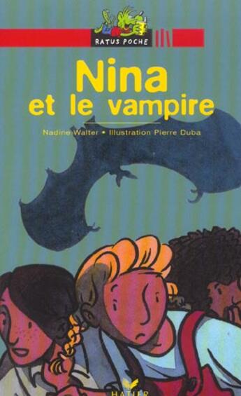 Couverture du livre « Nina Et Le Vampire » de Nadine Walter et Pierre Duba aux éditions Hatier