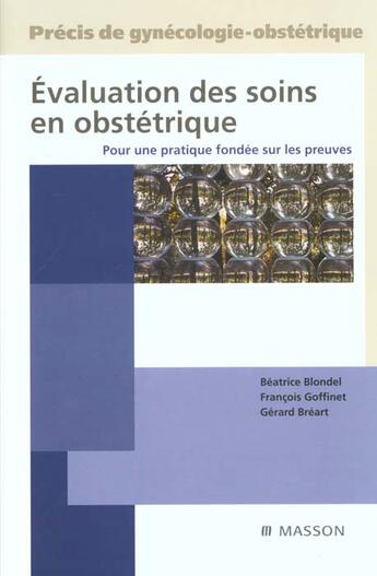 Couverture du livre « Evaluation des soins en obstetrique - pour une pratique fondee sur les preuves » de Blondel/Breart aux éditions Elsevier-masson