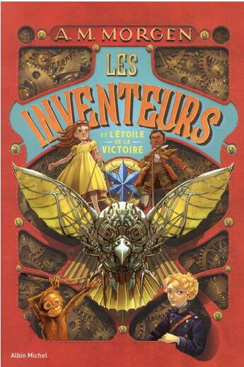 Couverture du livre « Les inventeurs Tome 1 : les inventeurs et l'étoile de la victoire » de A. M. Morgen aux éditions Albin Michel