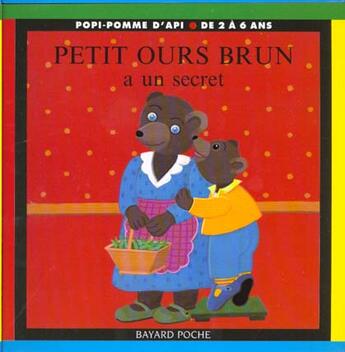 Couverture du livre « Petit ours brun a un secret » de Marie Aubinais et Daniele Bour aux éditions Bayard Jeunesse