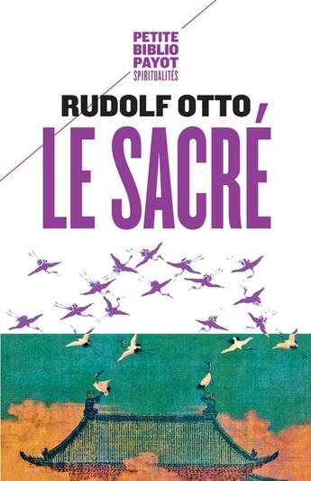 Couverture du livre « Le sacré » de Rudolf Otto aux éditions Payot