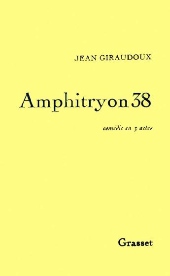 Couverture du livre « Amphitryon 38 » de Jean Giraudoux aux éditions Grasset