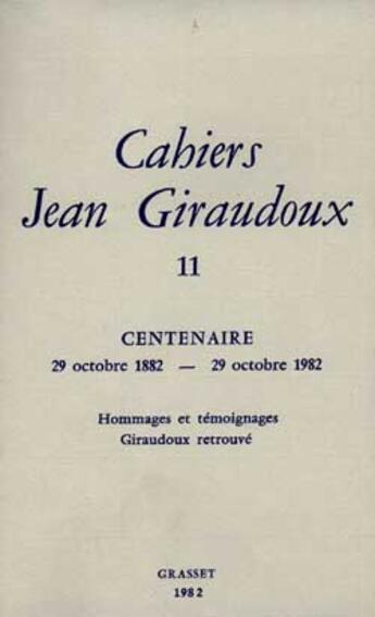 Couverture du livre « CAHIERS JEAN GIRAUDOUX Tome 11 » de Jean Giraudoux aux éditions Grasset Et Fasquelle