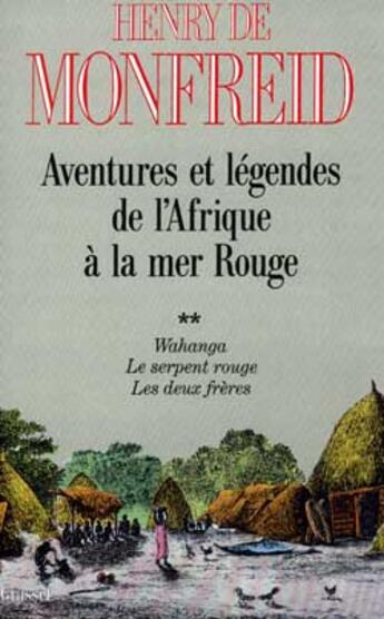Couverture du livre « Aventures et légendes de l'Afrique à la mer Rouge Tome 2 » de Henry De Monfreid aux éditions Grasset Et Fasquelle
