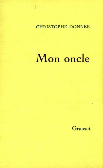 Couverture du livre « Mon oncle » de Christophe Donner aux éditions Grasset