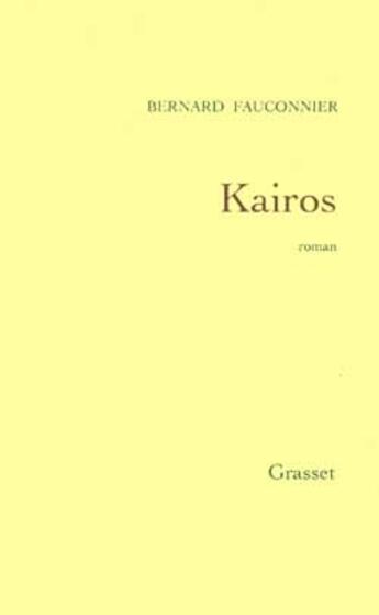 Couverture du livre « Kaïros » de Bernard Fauconnier aux éditions Grasset Et Fasquelle
