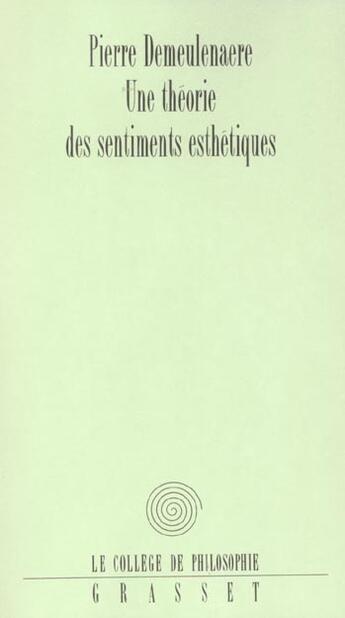 Couverture du livre « Une théorie des sentiments esthétiques » de Pierre Demeulenaere aux éditions Grasset