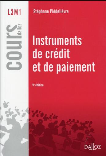 Couverture du livre « Instruments de paiement et de crédit (9e édition) » de Piedelievre/Stephane aux éditions Dalloz