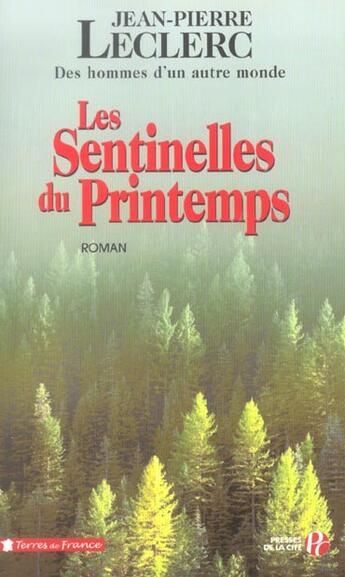 Couverture du livre « Les sentinelles du printemps des hommes d'un autre monde - vol02 » de Jean-Pierre Leclerc aux éditions Presses De La Cite