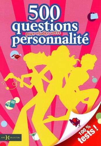 Couverture du livre « 500 questions pour révéler votre personnalité » de Robin Westen aux éditions Hors Collection