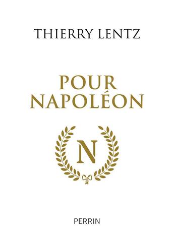 Couverture du livre « Pour Napoléon » de Thierry Lentz aux éditions Perrin