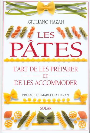 Couverture du livre « Les pates l'art de les preparer et de les accommoder » de Hazan aux éditions Solar