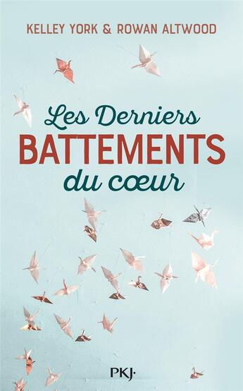 Couverture du livre « Les derniers battements du coeur » de Kelley York et Rowan Altwood aux éditions Pocket Jeunesse