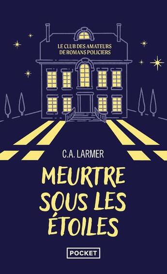 Couverture du livre « Le Club des amateurs de romans policiers - Tome 3 Meurtre sous les étoiles » de Christina Larmer aux éditions Pocket