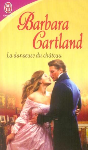 Couverture du livre « Danseuse du chateau (la) » de Barbara Cartland aux éditions J'ai Lu