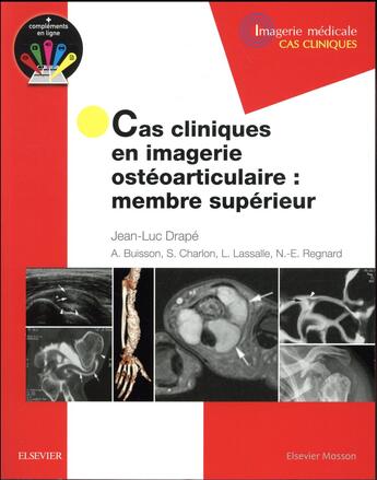 Couverture du livre « Cas cliniques en imagerie ostéoarticulaire ; membre supérieur » de Jean-Luc Drape aux éditions Elsevier-masson
