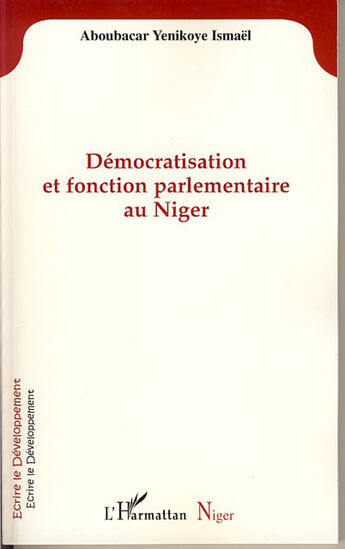 Couverture du livre « Démocratisation et fonction parlementaire au niger » de Ismael Aboubacar Yen aux éditions L'harmattan