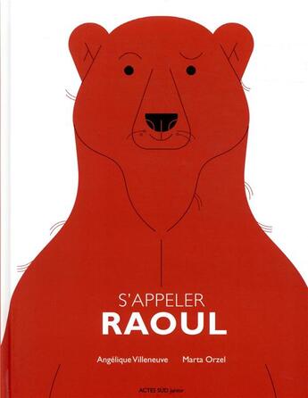 Couverture du livre « S'appeler Raoul » de Angelique Villeneuve et Marta Orzel aux éditions Actes Sud Jeunesse