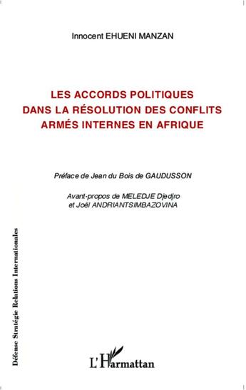 Couverture du livre « Les accord politiques dans la résolution des conflits armés internes en Afrique » de Innocent Ehueni Manzan aux éditions L'harmattan