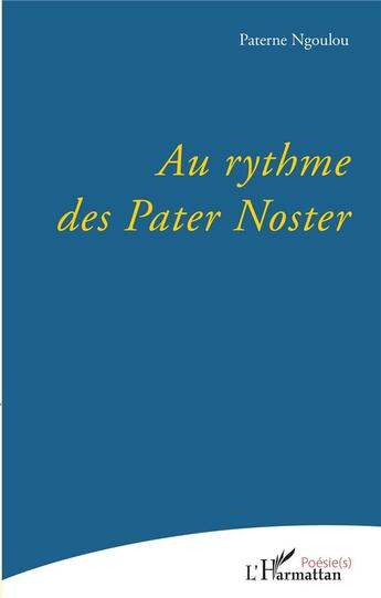 Couverture du livre « Au rythme des pater noster » de Paterne Ngoulou aux éditions L'harmattan