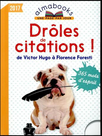 Couverture du livre « Almabook ; drôles de citations ! de Victor Hugo à Florence Forest (édition 2017) » de  aux éditions Editions 365