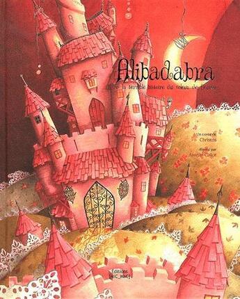 Couverture du livre « Alibadabra ou la terrible histoire du voleur de doudou » de Callot/Christos aux éditions Mic Mac Editions