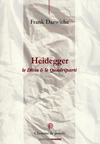 Couverture du livre « Heidegger: le divin et le quadriparti » de Frank Darwiche aux éditions Ovadia