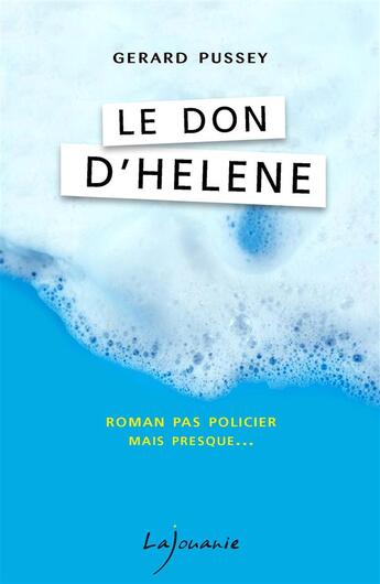 Couverture du livre « Le don d'Hélène » de Gerard Pussey aux éditions Lajouanie