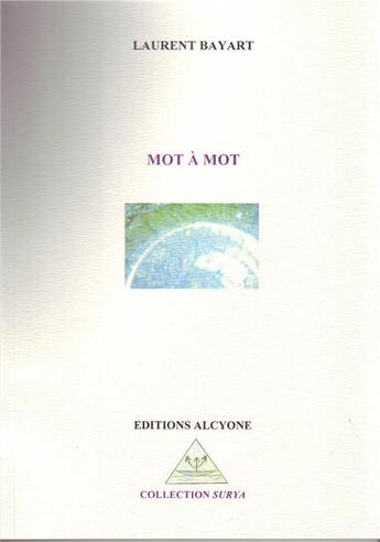 Couverture du livre « Mot à mot » de Laurent Bayart aux éditions Alcyone