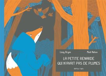 Couverture du livre « La petite renarde qui n'avait pas de plumes » de Lizzy Brynn et Mael Nahon aux éditions Lapin