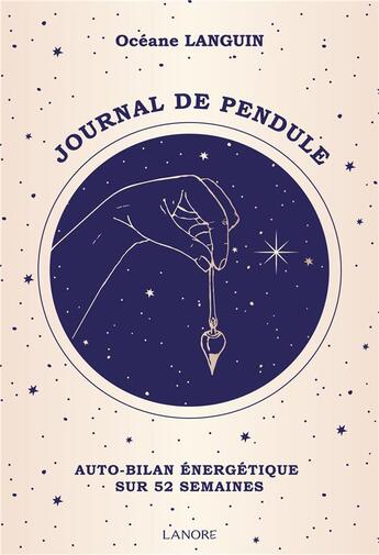 Couverture du livre « Journal de pendule : auto-bilan énergetique sur 52 semaines » de Oceane Languin aux éditions Lanore