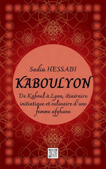 Couverture du livre « KabouLyon : De Kaboul à Lyon, itinéraire initiatique et culinaire d'une femme afghane » de Sadia Hessabi aux éditions Mindset