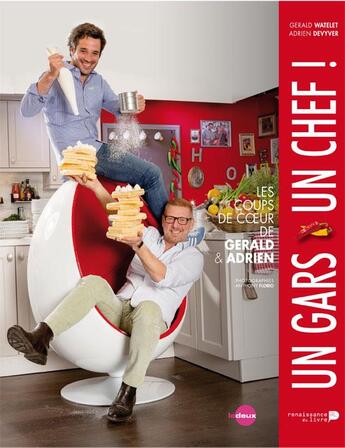 Couverture du livre « Un gars un chef ! » de Adrien Devyver et Gerald Watelet aux éditions Renaissance Du Livre