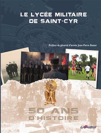 Couverture du livre « Le Lycée militaire de Saint-Cyr, 50 ans d'histoire » de Lycee Militaire aux éditions Lavauzelle