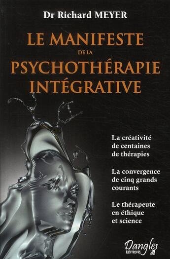 Couverture du livre « Le manifeste de la psychothérapie intégrative » de Richard Meyer aux éditions Dangles