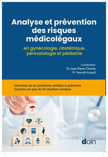 Couverture du livre « Analyse et prévention des risques médicolégaux en gynécologie, obstétrique, périnatalogie et pédiatrie » de Jean-Pierre Chemla et Yannick Aujard et Collectif aux éditions Doin