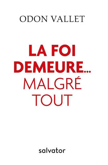 Couverture du livre « Que la foi demeure... malgré tout » de Odon Vallet aux éditions Salvator