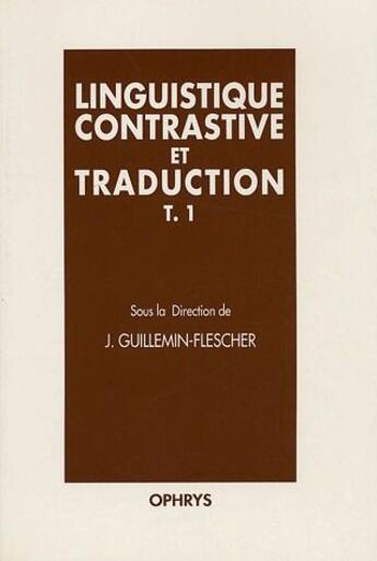 Couverture du livre « Linguistique contrastive et traduction. t.1 » de Association Gui aux éditions Ophrys